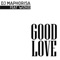 Good Love (feat. Wizkid) - DJ Maphorisa lyrics