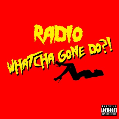 Whatcha Gone Do? - Single