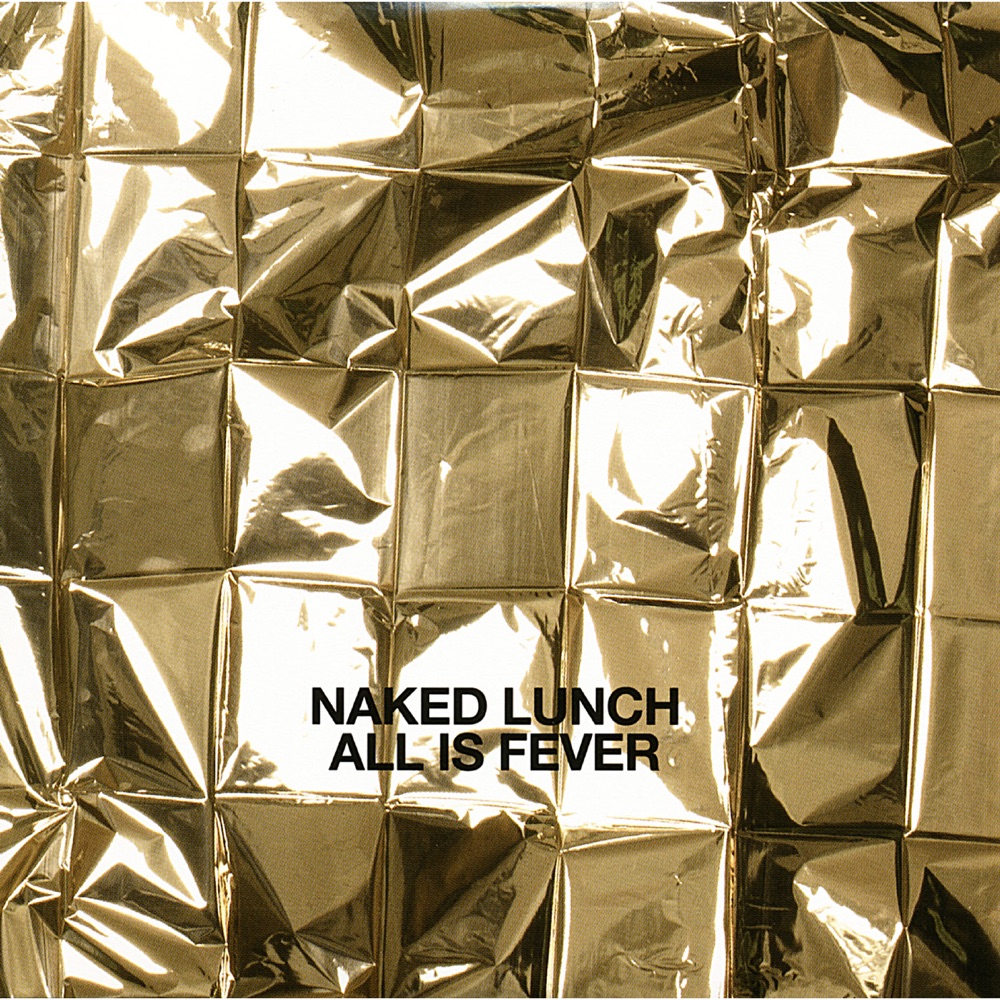 Naked Lunch – All Is Fever (2013) | Album profile | Dork