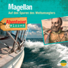 Magellan - Auf den Spuren des Weltumseglers: Abenteuer & Wissen - Maja Nielsen