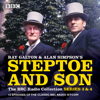 Steptoe & Son: Series 3 & 4: 16 episodes of the classic BBC radio sitcom - Ray Galton & Alan Simpson