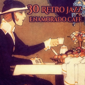 30 Retro Jazz Enamorado Café: Gran Suave y Relajante Jazz Música Instrumental para Almuerzo, Cafetería y Cena en la Restaurante con Amigos