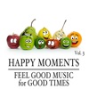 Happy Moments: Feel Good Music for Good Times, Vol. 3 artwork