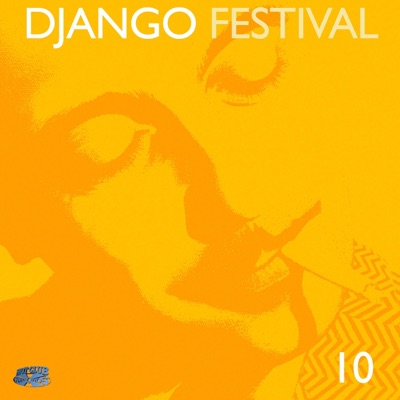 Django Festival 10 (The Best of Gypsy Jazz Today)