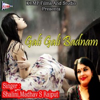 Gali Gali Badnam - Single - Shalini & Madhav S. Rajput