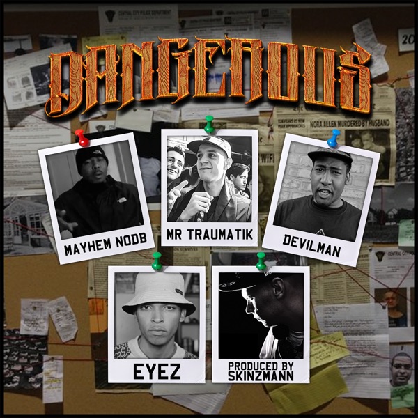 Dangerous (feat. Eyez, Mayhem NODB, Mr Traumatik & Devilman) - EP