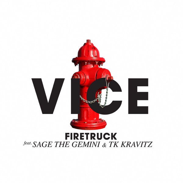 Firetruck (feat. Sage the Gemini & TK Kravitz) - Single - Vice
