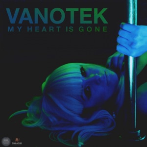 Vanotek - My Heart Is Gone (feat. Yanka) - 排舞 音乐