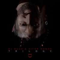 Trilogy - DJ Rush & Aitor Ronda