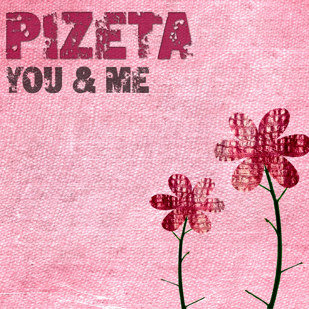 Обложка альбома «You & Me - Single» — Pizeta