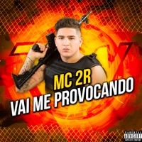 Vai Me Provocando - Single - MC 2R