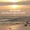 Beautiful Can Take the World 1 - Altitude8868 lyrics