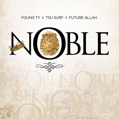 Noble (feat. Tsu Surf & Young Ty) - Single