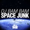 Space Junk - DJ Bam Bam lyrics