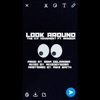 Look Around (feat. Grim Delarosa, King Pariss, Big Clutch, Kavoley & Ransom) - Single