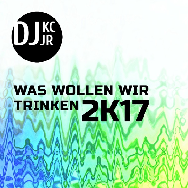 Was wollen wir trinken 2K17 - EP
