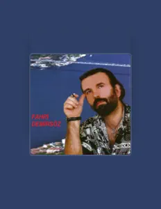 收听 Fahri Demirsöz、观看音乐视频、阅读小传、查看巡演日期等 ！