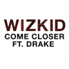 Wizkid - Come Closer (feat. Drake) artwork