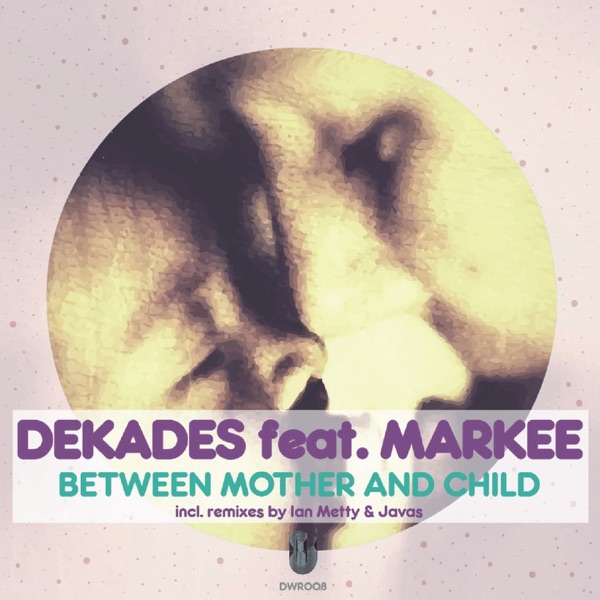 Between Mother and Child (feat. Markee) - Single