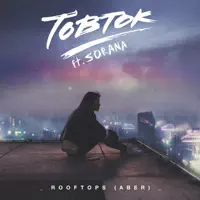 Rooftops (Aber) — Tobtok feat. Sorana