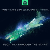 Floating Trough the Stars (feat. Carmen Nophra) - Single - Taito Tikaro & Baseek