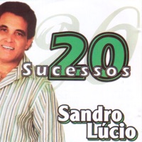 20 Sucessos - Sandro Lucio