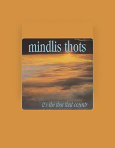 Listen to Mindlis Thots, watch music videos, read bio, see tour dates & more!