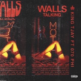 Walls Talking (feat. 070 Phi) King Tjay