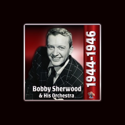 Bobby Sherwood & His Orchestra