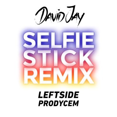 Selfie Stick (Remix) [feat. Prodycem & Leftside] - Single