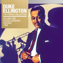 The Private Collection, Vol. 1: Studio Sessions Chicago, 1956 - Duke Ellington