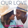 Our Love: R&B Love Songs