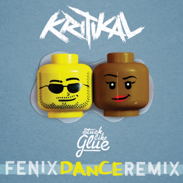 Stuck Like Glue (Fenix Dance Remix) - Single - Kritikal