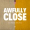 Awfully Close (feat. Rexx Life Raj) - JULiA LEWiS lyrics