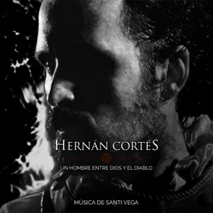 Hernán Cortés, Un Hombre Entre Dios y el Diablo