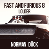 Fast and Furious 8 Louder - Norman Dück