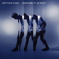 Dear Ana (feat. Jai Wolf) - Single - Matthew Koma