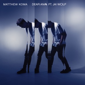 Dear Ana (feat. Jai Wolf) - Single