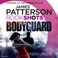 Jessica Linden & James Patterson - foreword - Bodyguard: BookShots (Unabridged) artwork