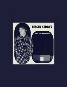 Lesser Strays: песни, клипы, биография, даты выступлений и многое другое.