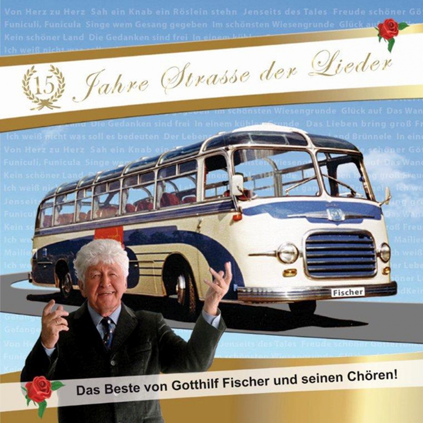 15 Jahre Straße der Lieder (Das Beste von Gotthilf Fischer und seinen Chören)