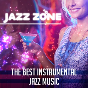 Jazz Zone: The Best Instrumental Jazz Music