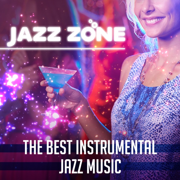 Jazz Zone: The Best Instrumental Jazz Music