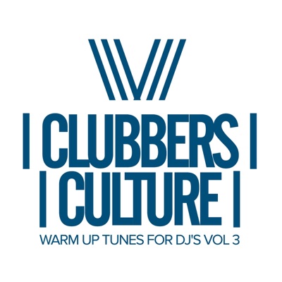 Clubbers Culture: Warm Up Tunes for DJ's, Vol.3