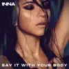 Inna - Say It with Your Body
