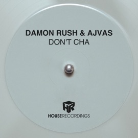Don't Cha Damon Rush & Ajvas