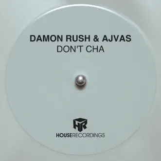 Don't Cha by Damon Rush & Ajvas song reviws