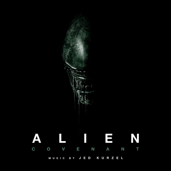 Alien: Covenant (Original Motion Picture Soundtrack) - Jed Kurzel