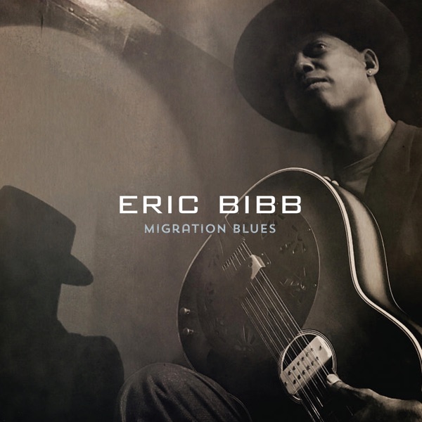 Migration Blues - Eric Bibb
