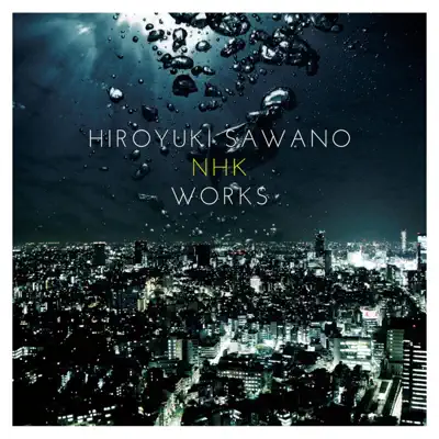 Hiroyuki Sawano NHK Works - Hiroyuki Sawano